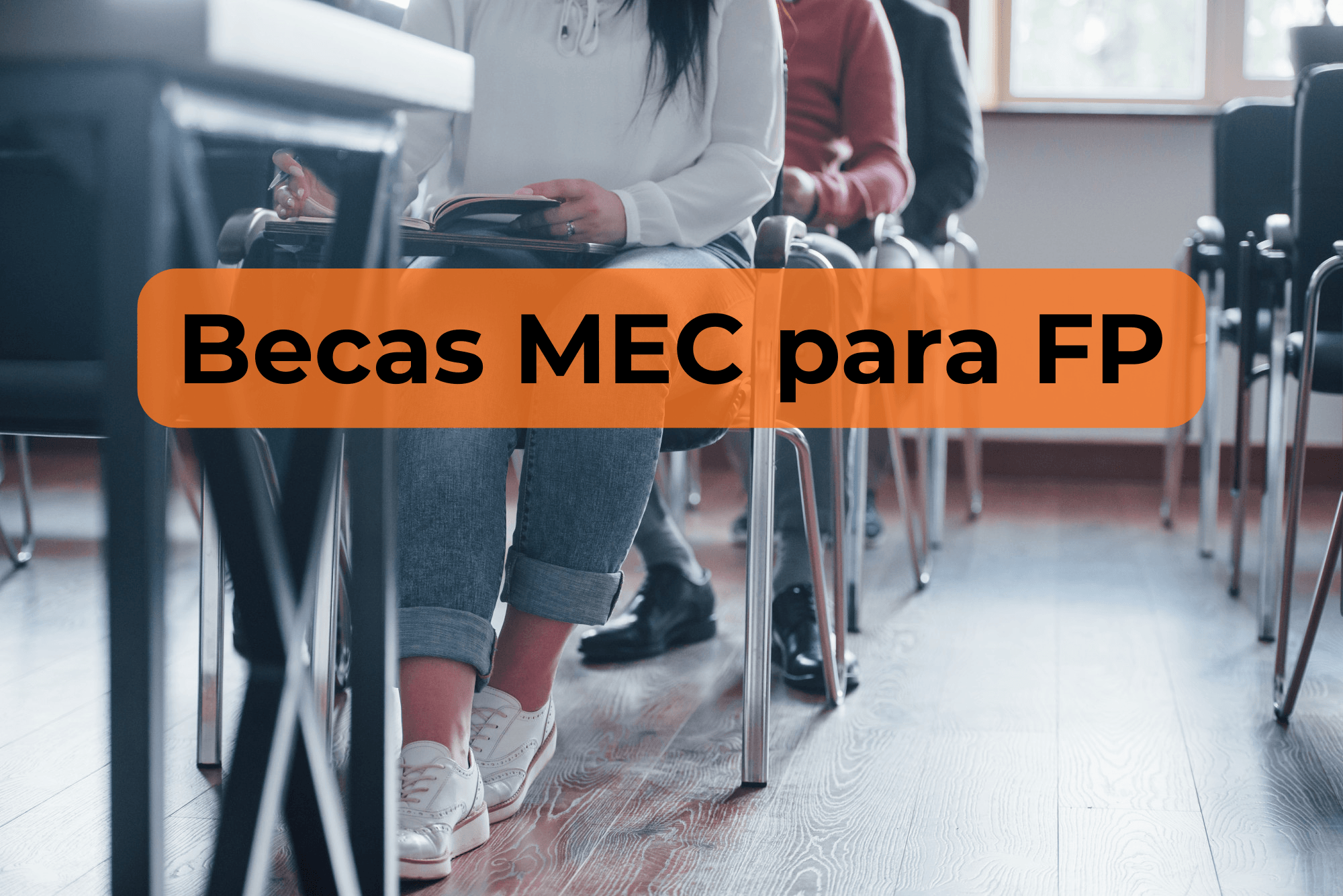 Becas MEC para FP 2026-2027: requisitos, cuantías y cómo solicitarla
