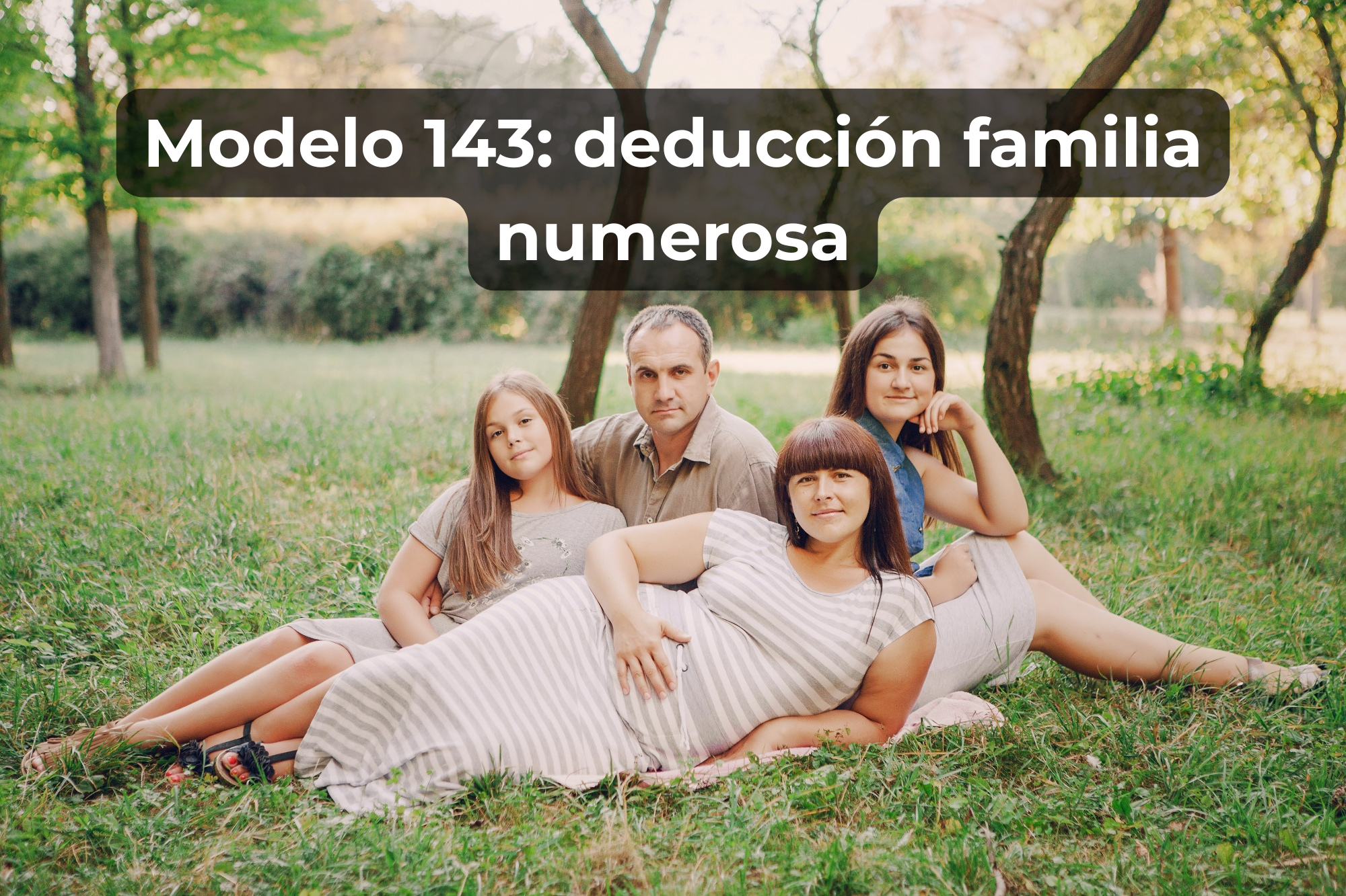 Deducción familia numerosa 2026: todo sobre el modelo 143 y cómo solicitarlo