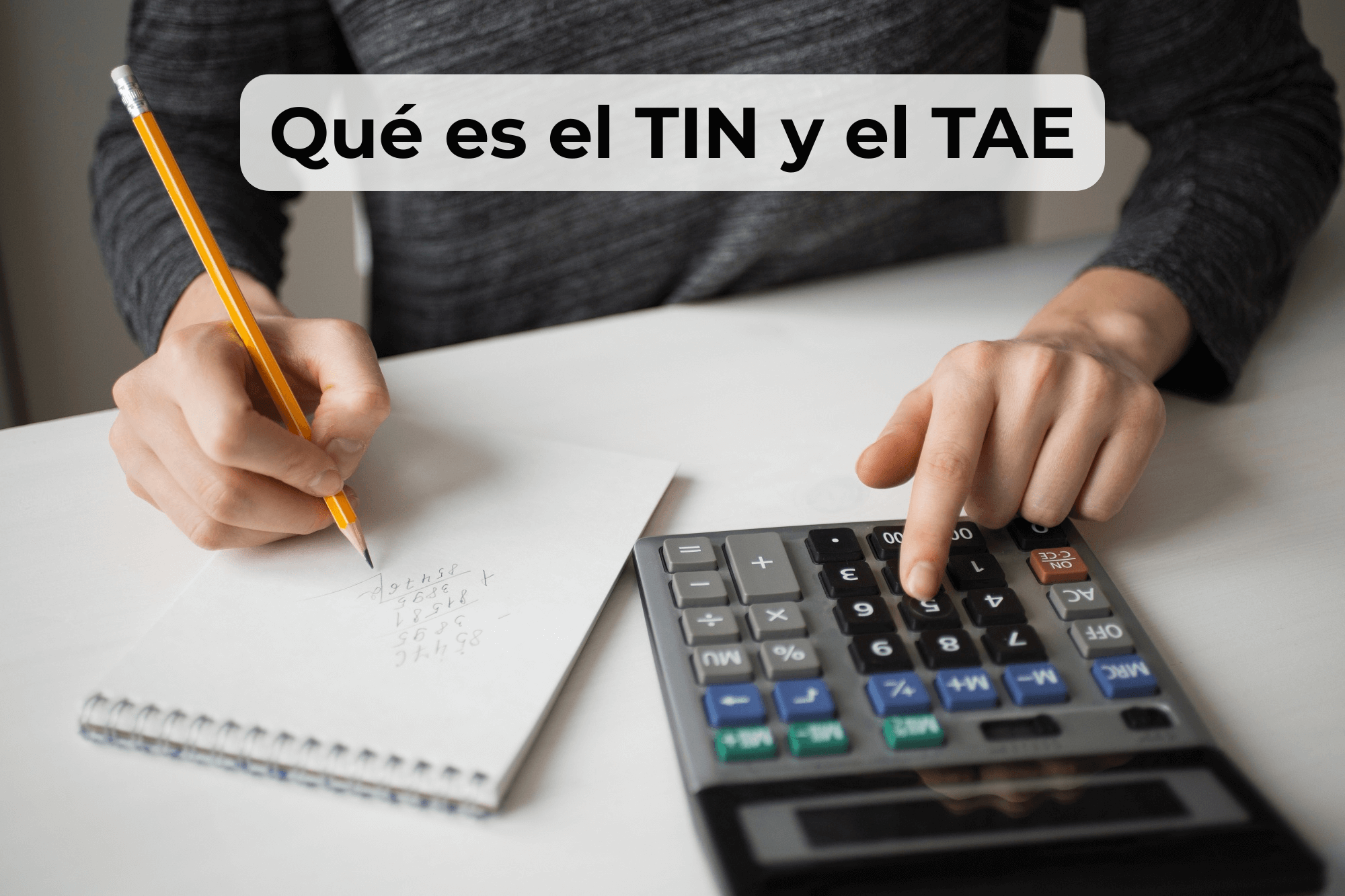Qué es el TIN y el TAE de una hipoteca o préstamo