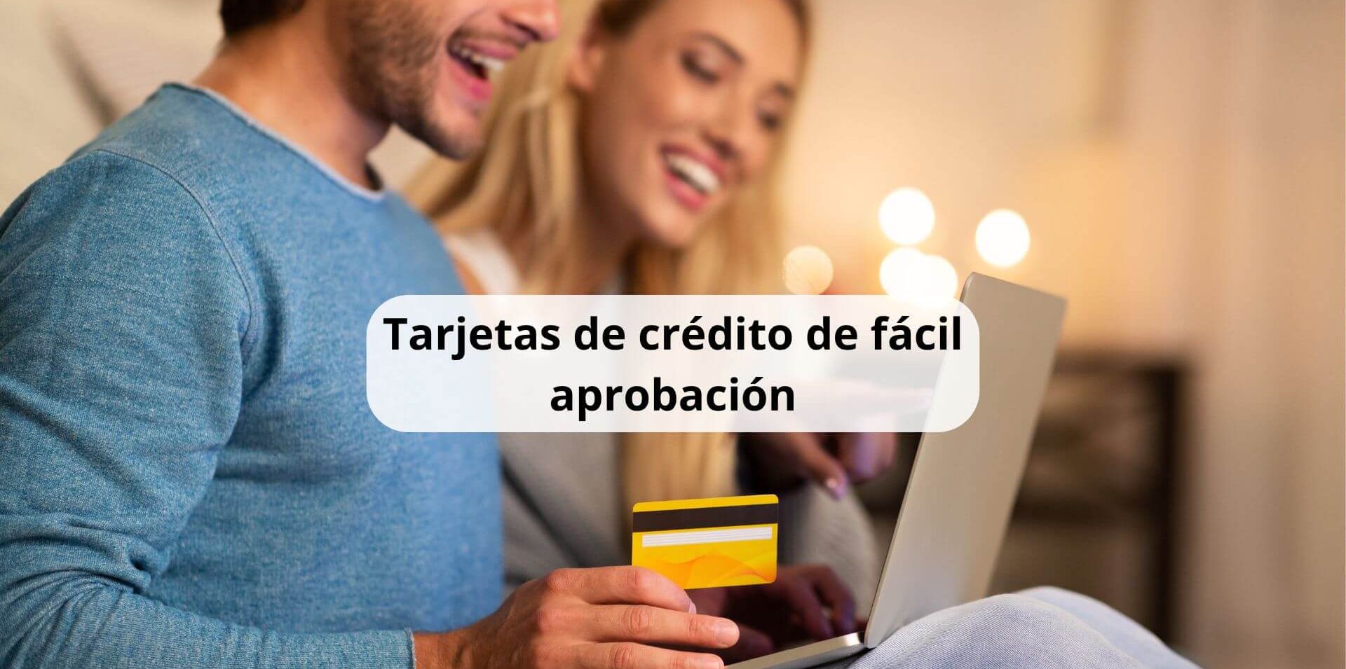 tarjetas de credito de facil aprobacion