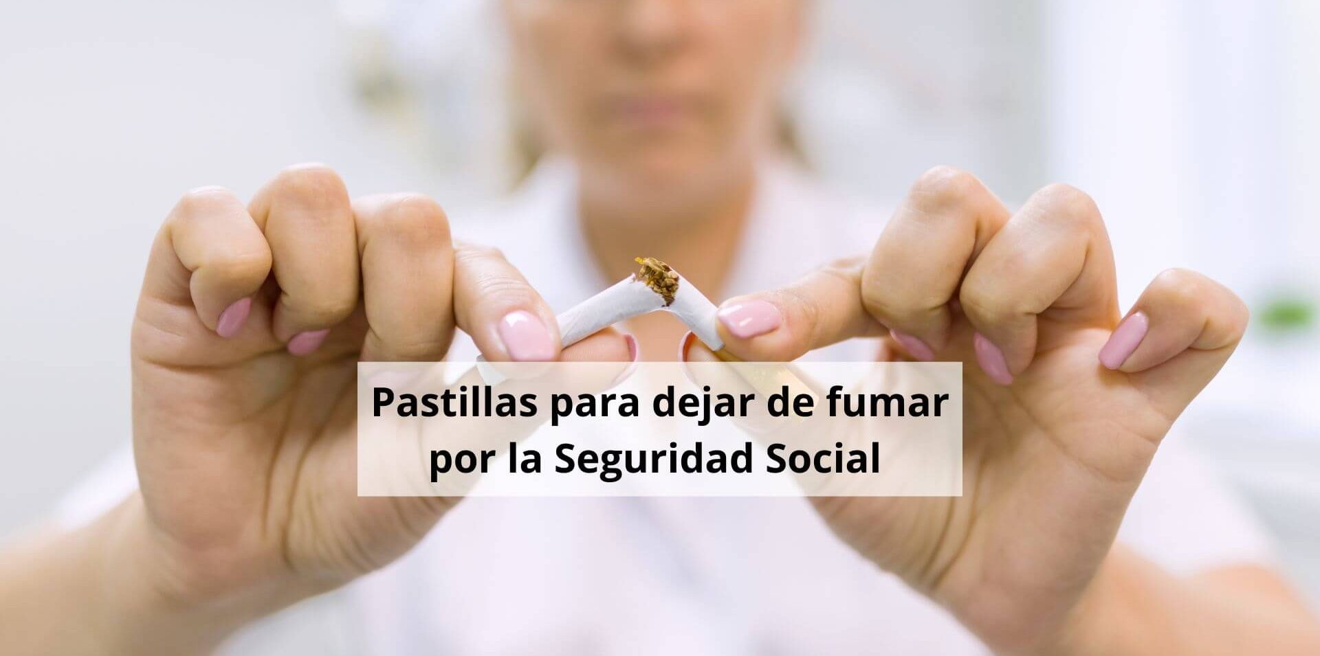 pastillas para dejar de fumar seguridad social