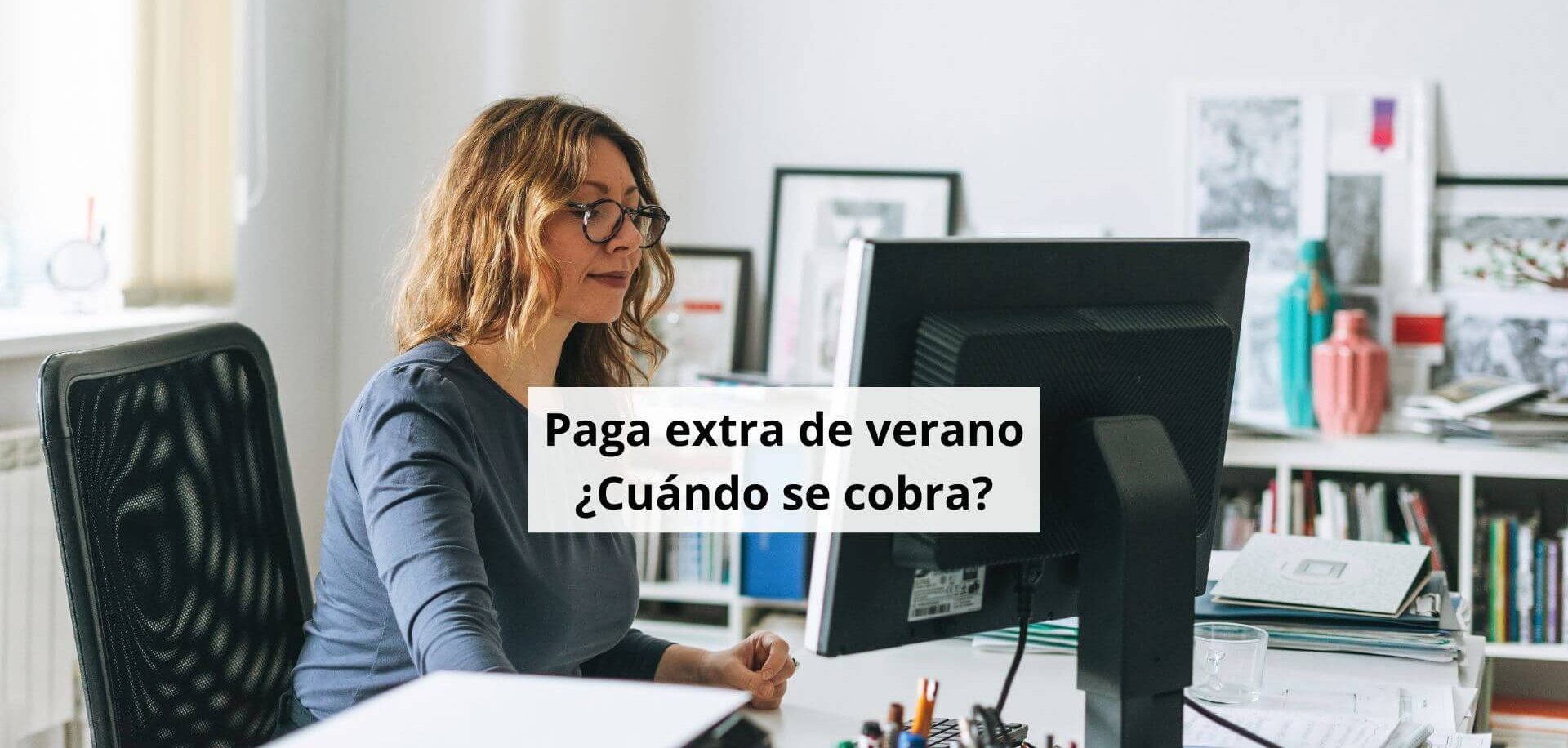 cuando se cobra la paga extra de verano