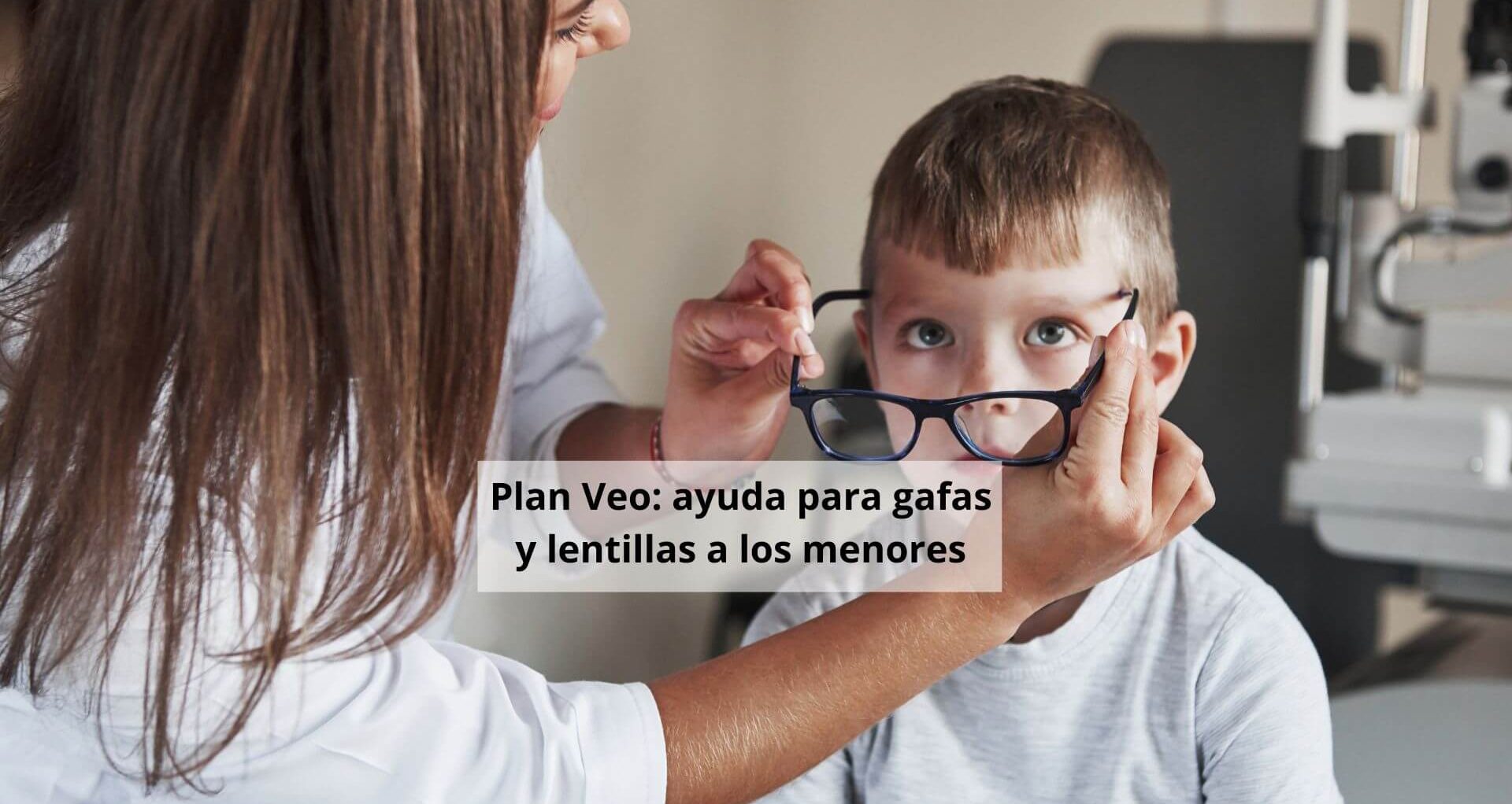 plan veo, ayudas para gafas