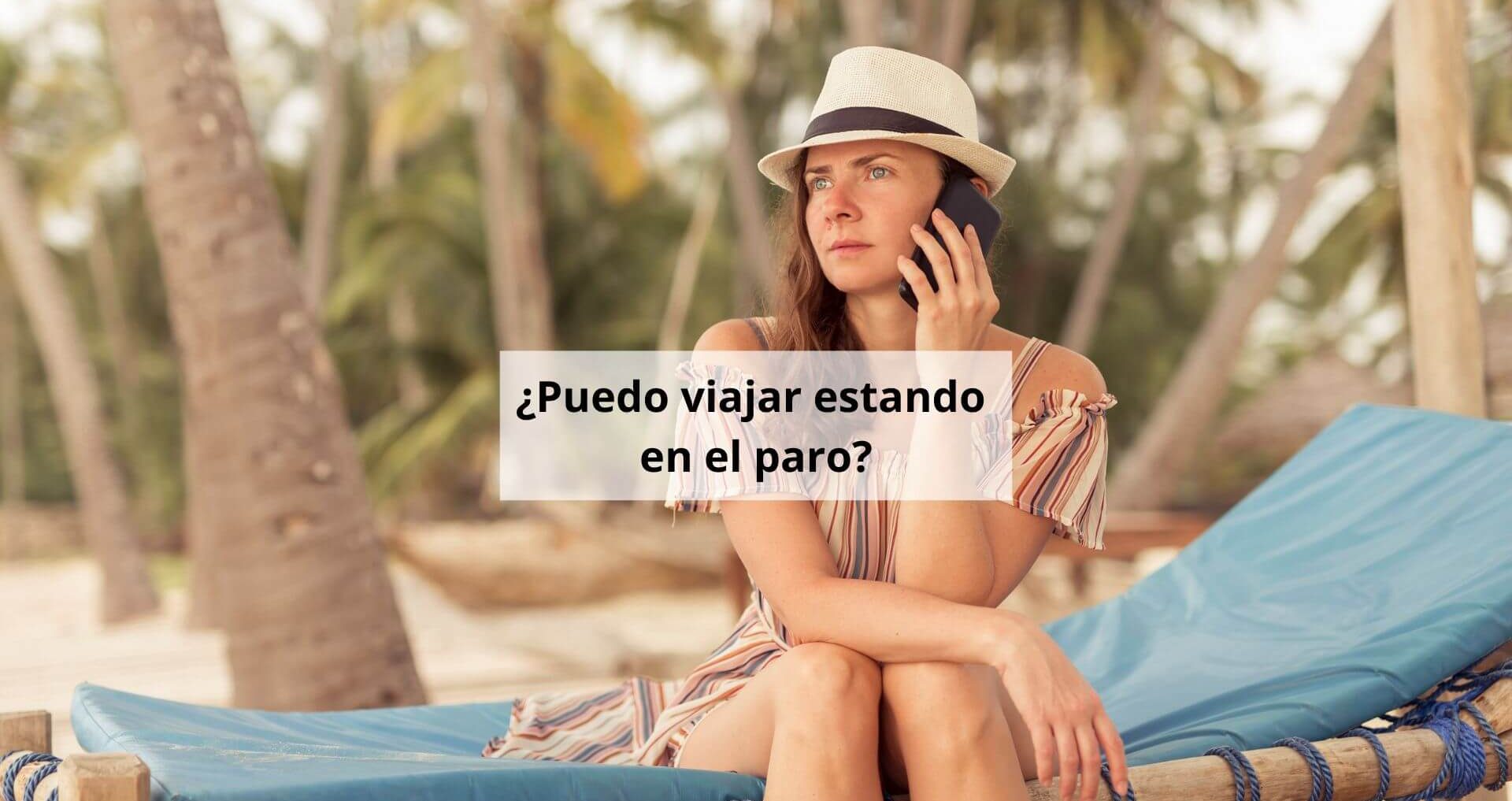 puedo viajar por españa cobrando el paro