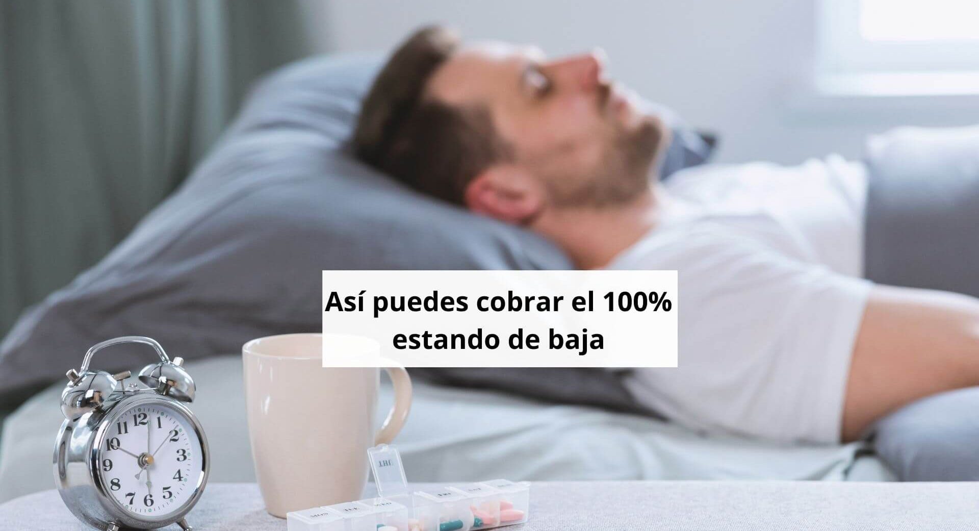 Se cobra el 100% estando de baja por enfermedad común