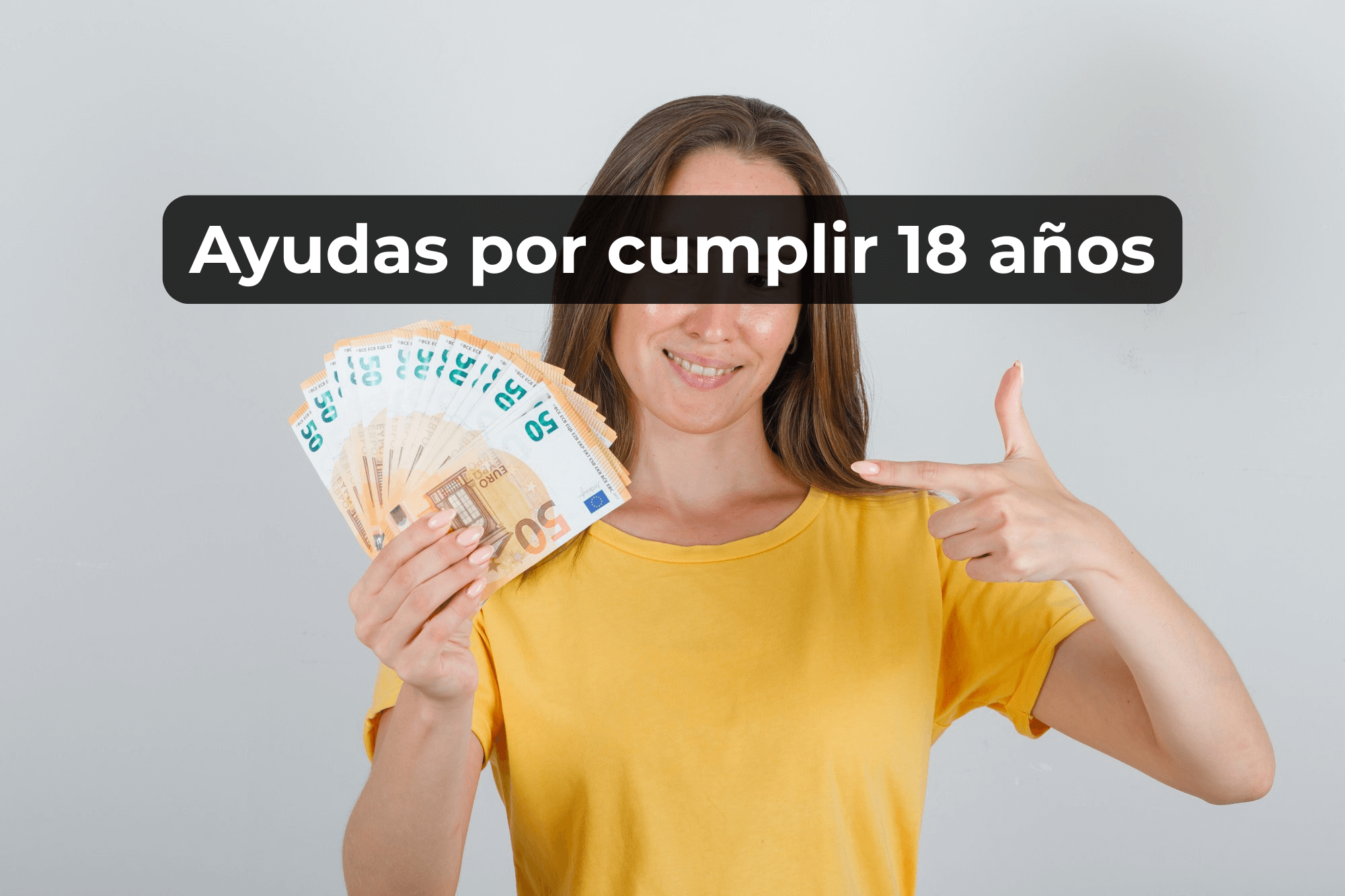 7 ayudas por cumplir 18 años: todas las que hay en 2026