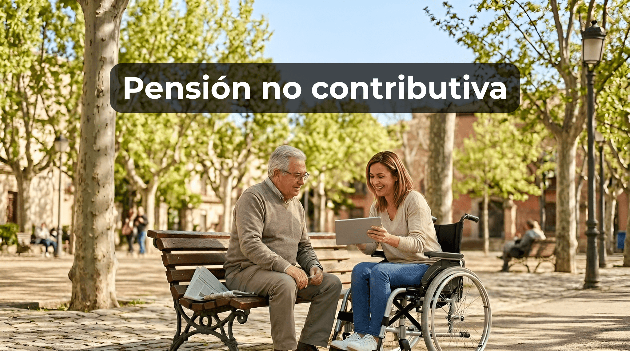 Pensión no contributiva en 2026: qué es, cuánto se cobra y cómo solicitarla