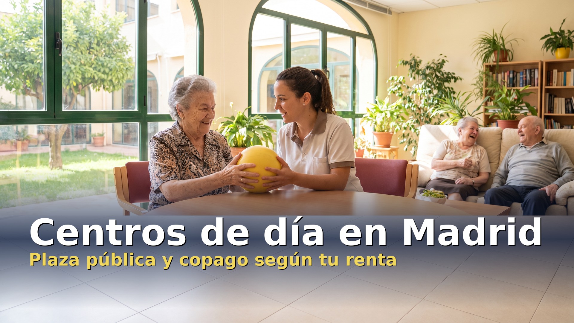 Centros de día en Madrid: cuidadora haciendo ejercicios de manos con una mujer mayor en la sala de un centro de día