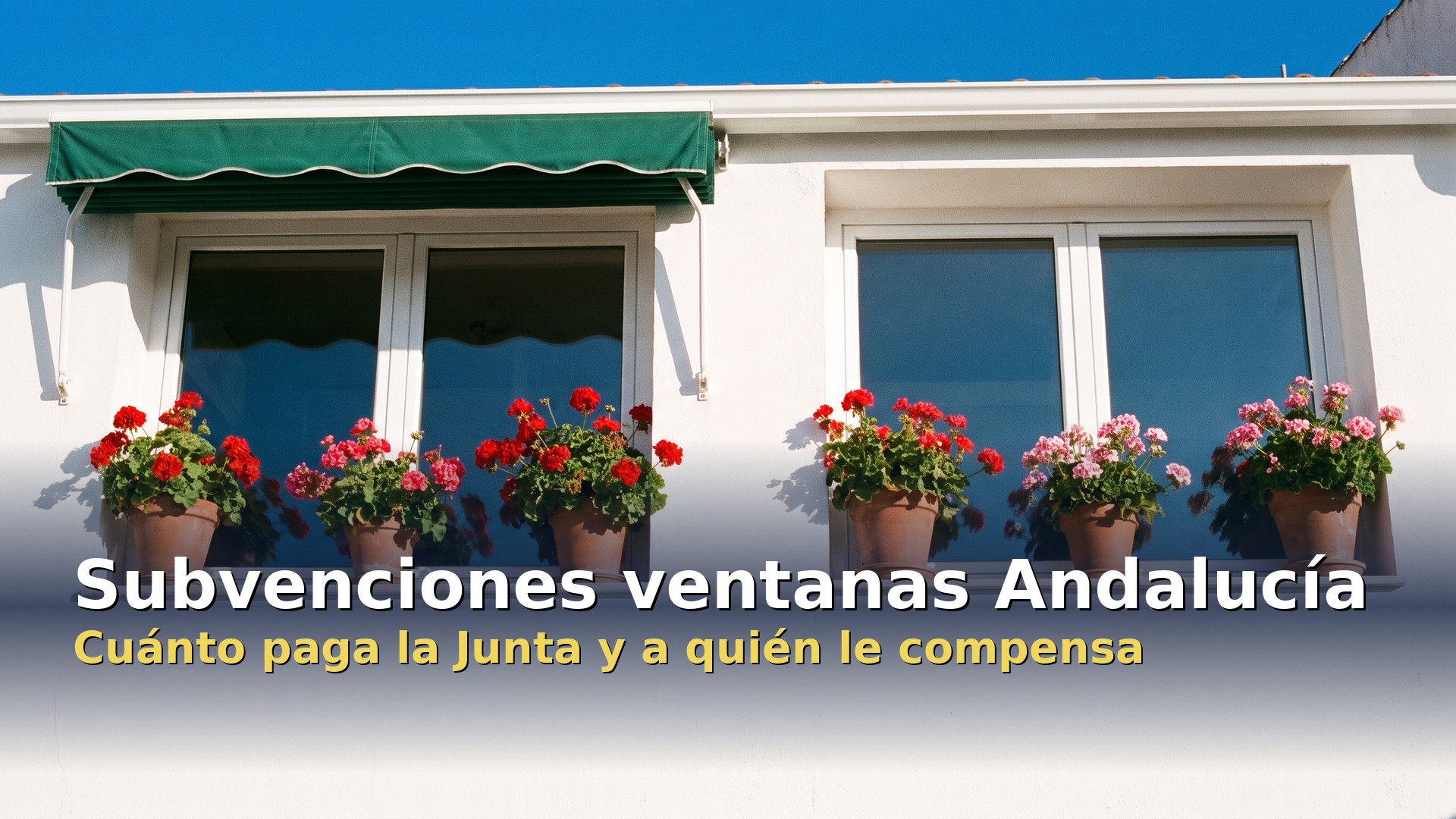 Subvenciones para cambiar ventanas en Andalucía: fachada encalada con ventanas nuevas de PVC y toldo